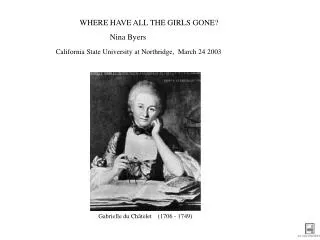 WHERE HAVE ALL THE GIRLS GONE? Nina Byers