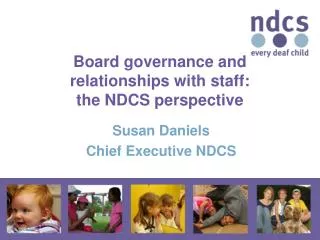 Board governance and relationships with staff: the NDCS perspective