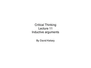 Critical Thinking Lecture 11 Inductive arguments