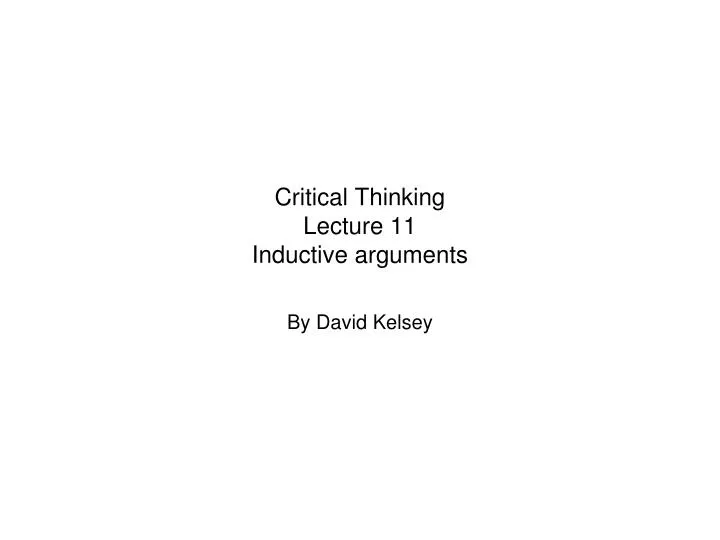 critical thinking lecture 11 inductive arguments