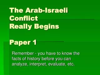 The Arab-Israeli Conflict Really Begins Paper 1