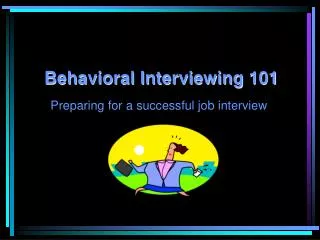 Behavioral Interviewing 101