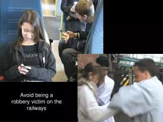 Avoid being a robbery victim on the railways