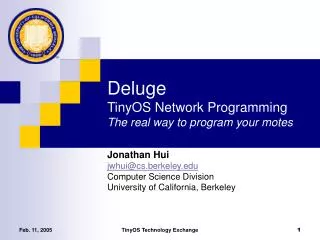 Deluge TinyOS Network Programming The real way to program your motes