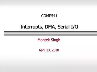 COMP541 Interrupts, DMA, Serial I/O