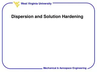Dispersion and Solution Hardening
