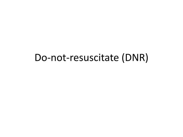 do not resuscitate dnr