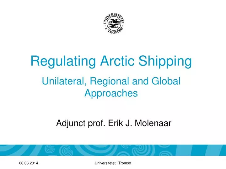 regulating arctic shipping unilateral regional and global approaches