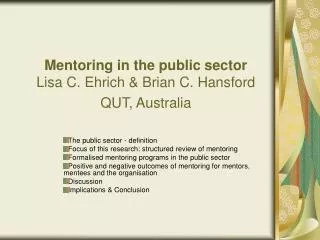 Mentoring in the public sector Lisa C. Ehrich &amp; Brian C. Hansford QUT, Australia