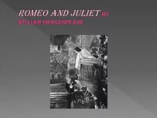 Romeo and Juliet By William Shakespeare