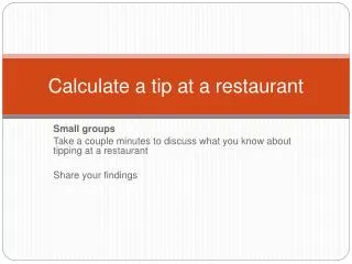 Calculate a tip at a restaurant