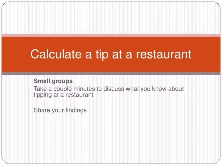 calculate a tip at a restaurant