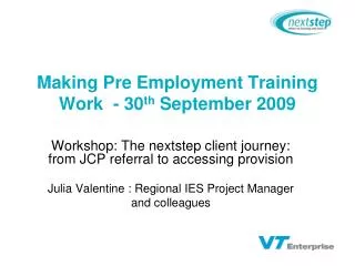 Making Pre Employment Training Work - 30 th September 2009
