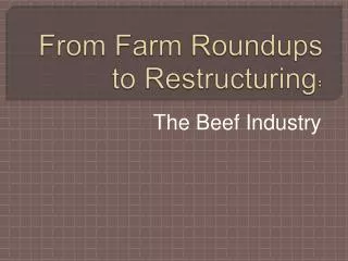 From Farm Roundups to Restructuring :