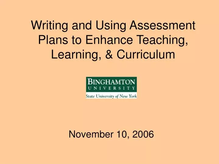 writing and using assessment plans to enhance teaching learning curriculum