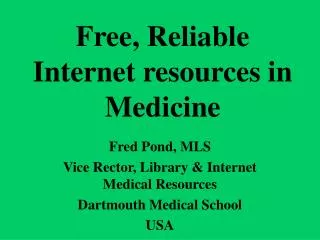 Free, Reliable Internet resources in Medicine