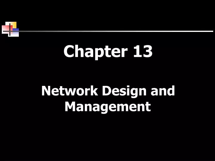 chapter 13 network design and management