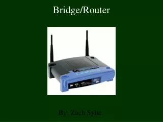 Bridge/Router