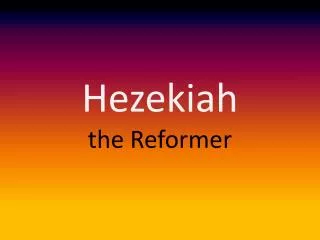 Hezekiah the Reformer