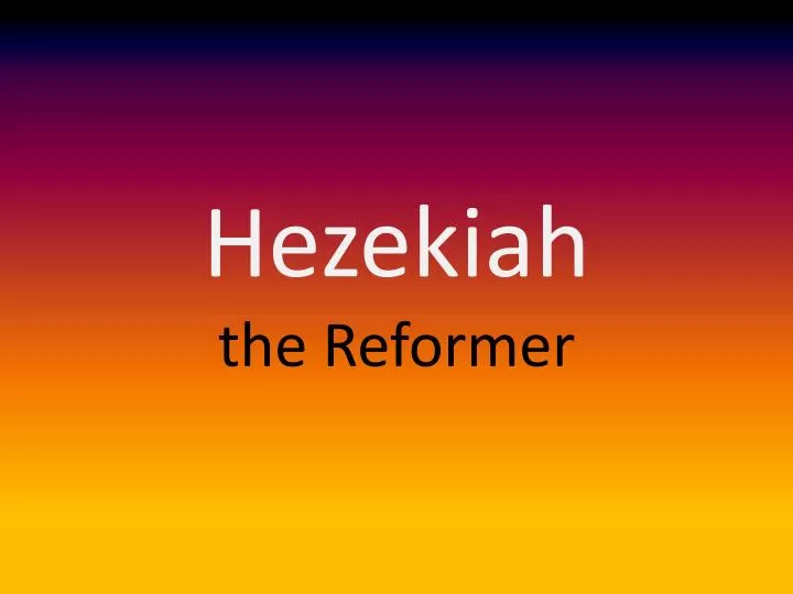 hezekiah the reformer