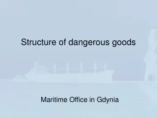 Structure of dangerous goods
