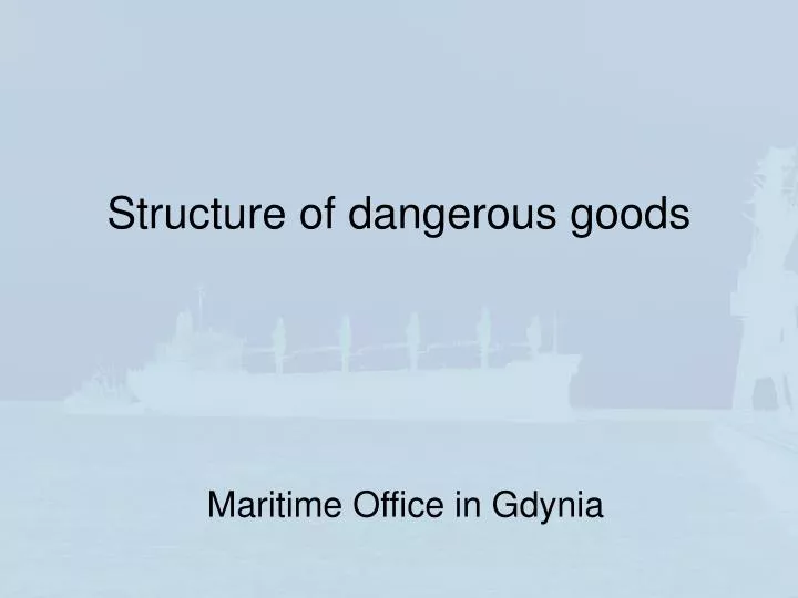 structure of dangerous goods