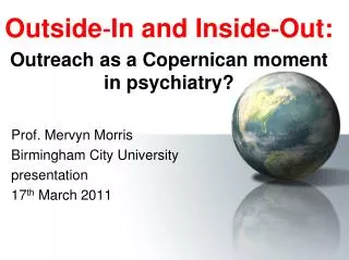 Outside?In and Inside?Out: Outreach as a Copernican moment in psychiatry?