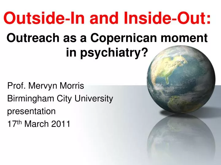 outside in and inside out outreach as a copernican moment in psychiatry