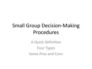 Small Group Decision-Making Procedures