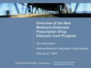 Overview of the New Medicare-Endorsed Prescription Drug Discount Card Program