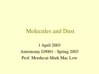 Molecules and Dust