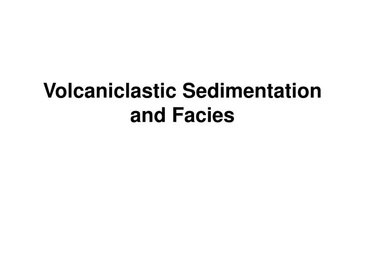 volcaniclastic sedimentation and facies