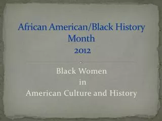African American/Black History Month 2012