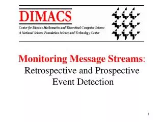 Monitoring Message Streams : Retrospective and Prospective Event Detection
