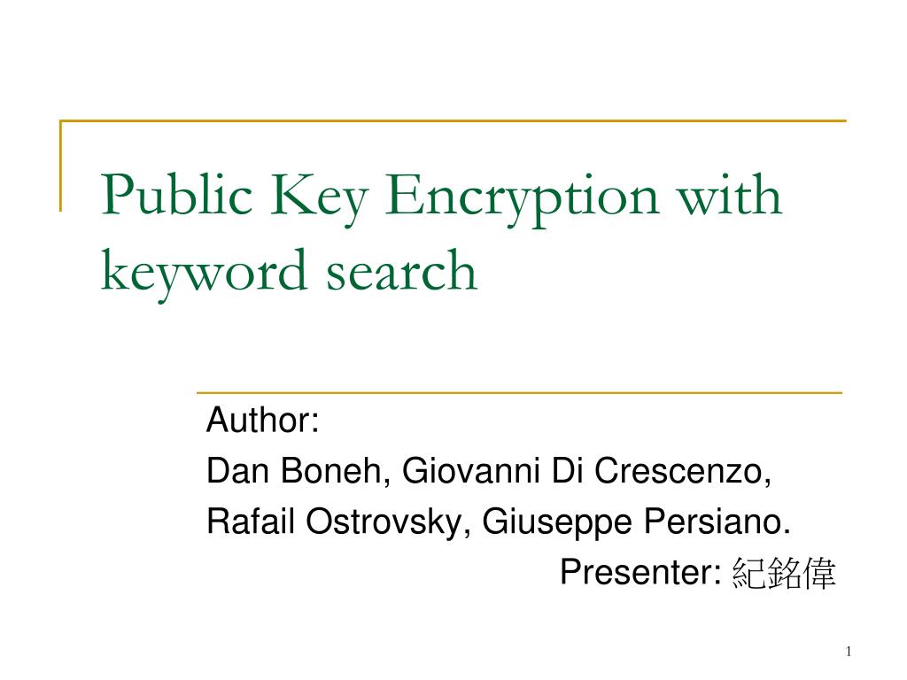 PPT - Public Key Encryption with keyword search PowerPoint Presentation ...