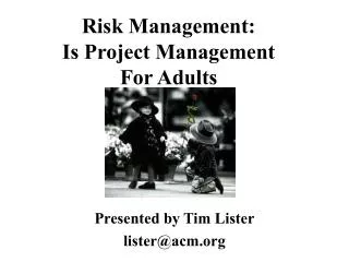 Risk Management: Is Project Management For Adults