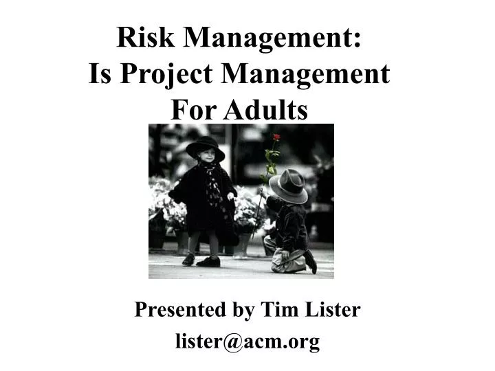 risk management is project management for adults