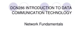 DCN286 INTRODUCTION TO DATA COMMUNICATION TECHNOLOGY