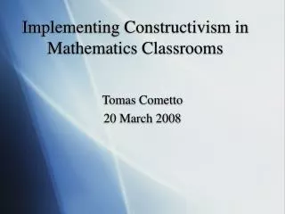 Implementing Constructivism in Mathematics Classrooms