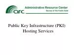 Public Key Infrastructure (PKI) Hosting Services in Government - slide 1