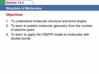 To understand molecular structure and bond angles To learn to predict molecular geometry from the number of electron pa