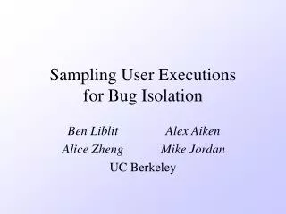 Sampling User Executions for Bug Isolation
