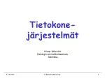 Tietokone-järjestelmät Krister Wikström Helsingin ammattikorkeakoulu Tekniikka - slide 1