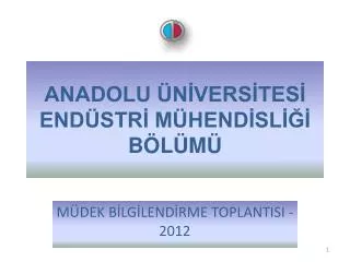 ANADOLU ÜNİVERSİTESİ ENDÜSTRİ MÜHENDİSLİĞİ BÖLÜMÜ