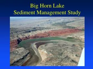 Big Horn Lake Sediment Management Study