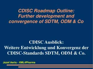 CDISC Roadmap Outline: Further development and convergence of SDTM, ODM &amp; Co