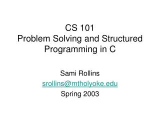 CS 101 Problem Solving and Structured Programming in C