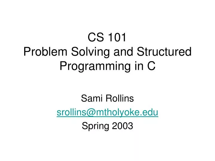 cs 101 problem solving and structured programming in c