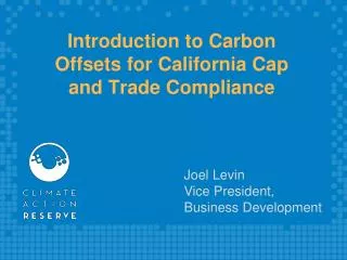 Introduction to Carbon Offsets for California Cap and Trade Compliance