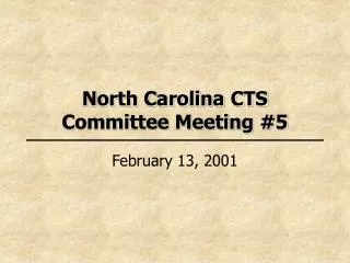 North Carolina CTS Committee Meeting #5